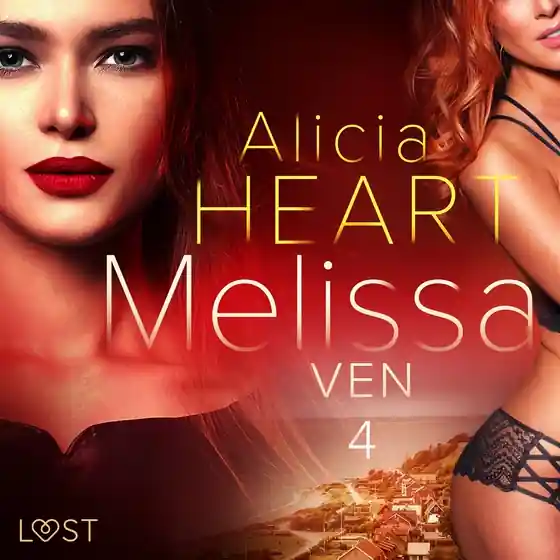 Melissa 4: Ven - erotisk novell (ljudbok) av Alicia Heart