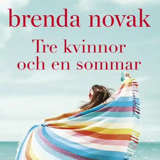 Tre kvinnor och en sommar (ljudbok) av Brenda Novak