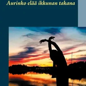 Aurinko elää ikkunan takana (e-bok) av Emilia Köykkä