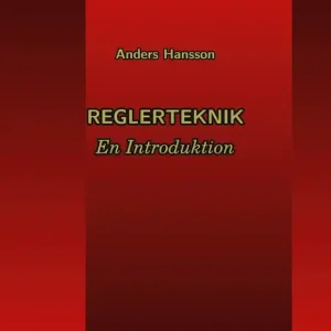 Reglerteknik: En Introduktion (e-bok) av Anders Hansson