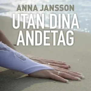 Utan dina andetag (e-bok) av Anna Jansson - Begagnad bok