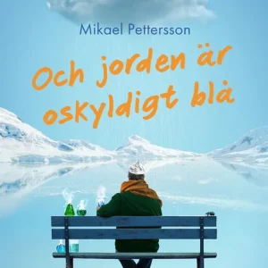 Och jorden är oskyldigt blå (e-bok) av Mikael Pettersson