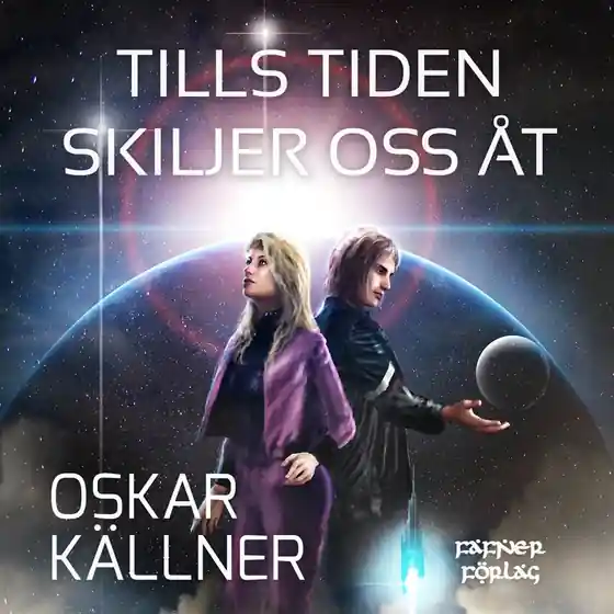 Tills tiden skiljer oss åt (ljudbok) av Oskar Källner