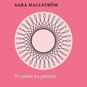 Vi måste ha protein (e-bok) av Sara Hallström