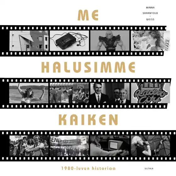Me halusimme kaiken (e-bok) av Minna Sarantola-Weiss