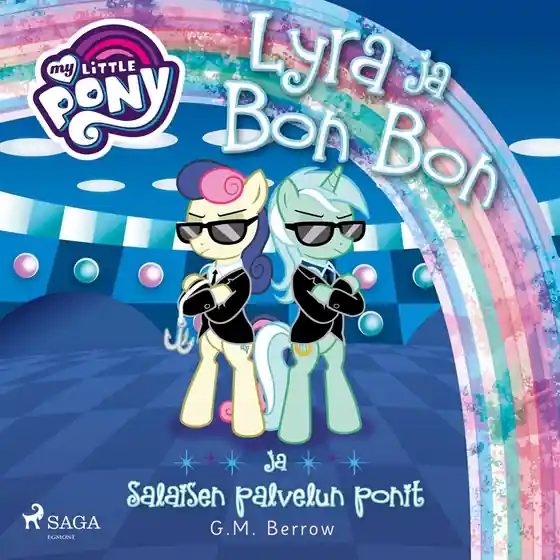 My Little Pony - Lyra ja Bon Bon ja Salaisen palvelun ponit (ljudbok) av G.M. Berrow