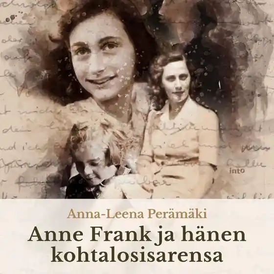 Anne Frank ja hänen kohtalosisarensa (ljudbok) av Anna-Leena Perämäki