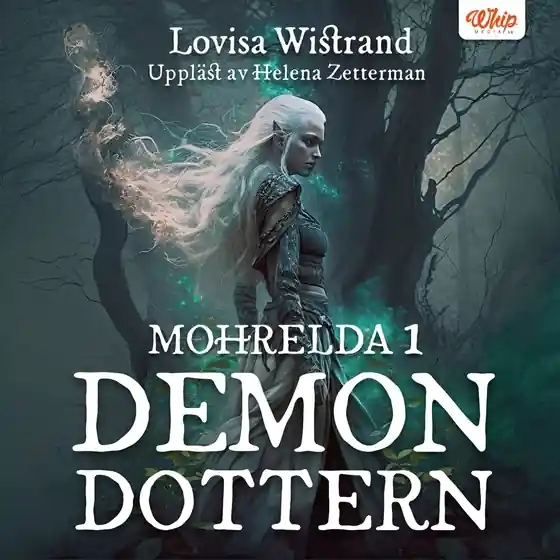 Mohrelda 1 : Demondottern (ljudbok) av Lovisa Wistrand
