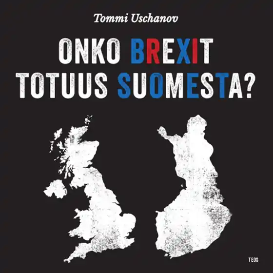 Onko Brexit totuus Suomesta? (ljudbok) av Tommi Uschanov risnedsättning