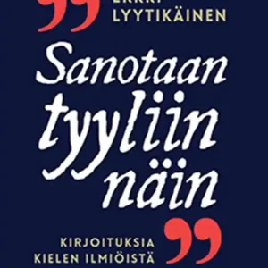 Sanotaan tyyliin näin (e-bok) av Erkki Lyytikäinen
