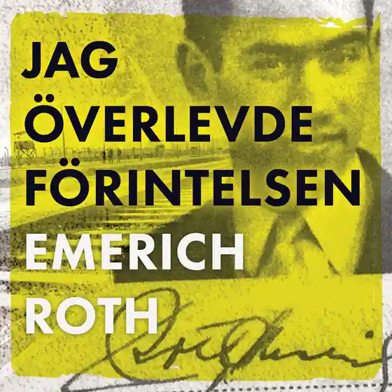 Jag överlevde Förintelsen (ljudbok) av Emerich Roth
