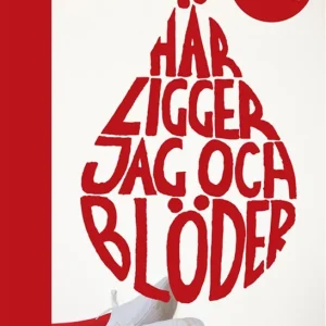 Här ligger jag och blöder (e-bok) av Jenny Jägerfeld