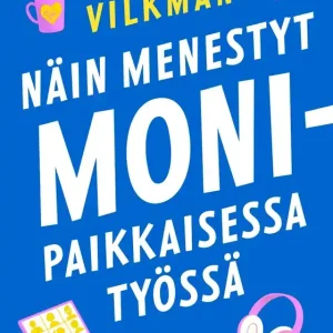 Näin menestyt monipaikkaisessa työssä (e-bok) av Ulla Vilkman