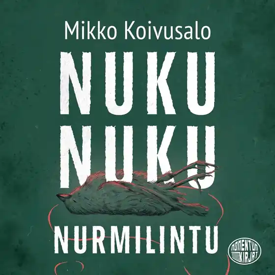 Nuku nuku nurmilintu (ljudbok) av Mikko Koivusalo