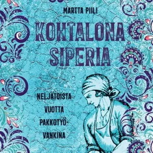 Kohtalona Siperia (e-bok) av Martta Piili