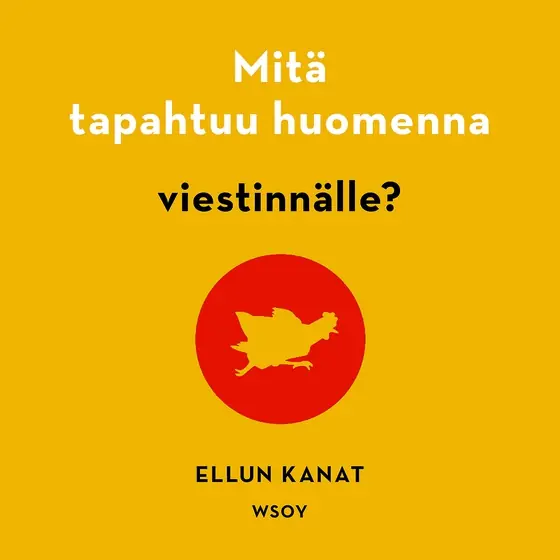 Mitä tapahtuu huomenna viestinnälle? (ljudbok) av Ellun Kanat Oy risnedsättning