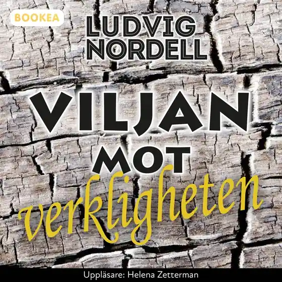 Viljan mot verkligheten (ljudbok) av Ludvig Nordell - Begagnad bok