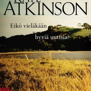 Eikö vieläkään hyviä uutisia? (e-bok) av Kate Atkinson - Begagnad bok