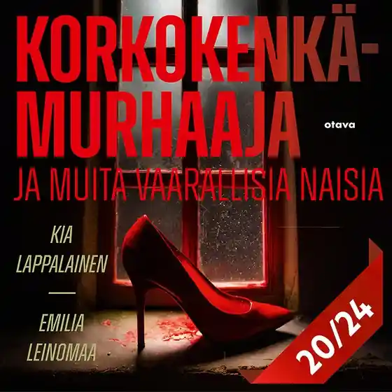 Korkokenkämurhaaja ja muita vaarallisia naisia 20 (ljudbok) av Kia Lappalainen