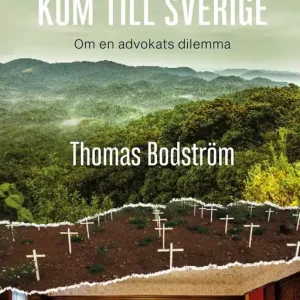 När folkmordet kom till Sverige : om en advokats dilemma (e-bok) av Thomas Bodström