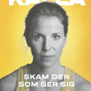 Skam den som ger sig - en självbiografi (e-bok) av Charlotte Kalla