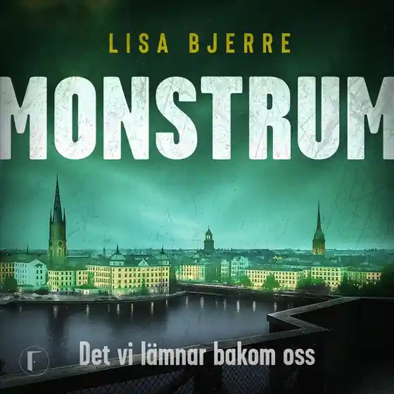 Det vi lämnar bakom oss (ljudbok) av Lisa Bjerre