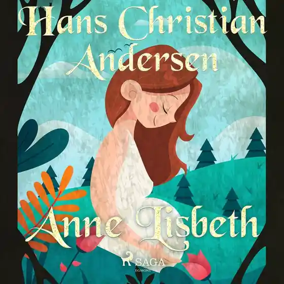 Anne Lisbeth (ljudbok) av Hans Christian Andersen