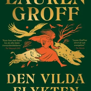 Den vilda flykten (e-bok) av Lauren Groff