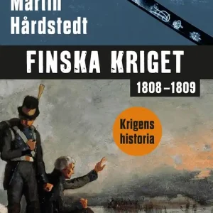 Finska kriget 1808–1809 (e-bok) av Martin Hårdstedt