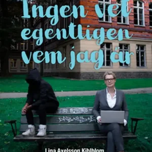 Ingen vet egentligen vem jag är (e-bok) av Lina Axelsson Kihlblom