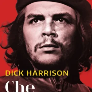 Che Guevara (e-bok) av Dick Harrison