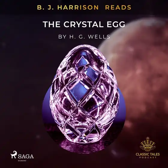 B.J. Harrison Reads The Crystal Egg (ljudbok) av H. G. Wells