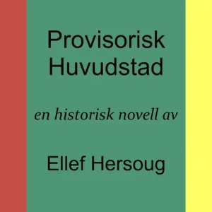 Provisorisk Huvudstad (e-bok) av Ellef Hersoug