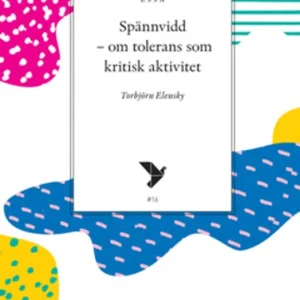 Spännvidd – om tolerans som kritisk aktivitet (e-bok) av Torbjörn Elensky