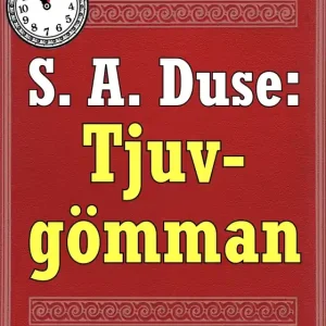 5-minuters deckare. S. A. Duse: Tjuvgömman. Kriminalberättelse. Återutgivning av text från 1927 (e-bok) av S. A. Duse