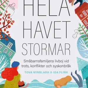 Hela havet stormar : Småbarnsfamiljens livboj vid trots, konflikter och (e-bok) av Ida Flink risnedsättning