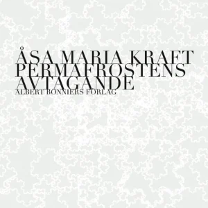 Permafrostens avtagande (e-bok) av Åsa Maria Kraft