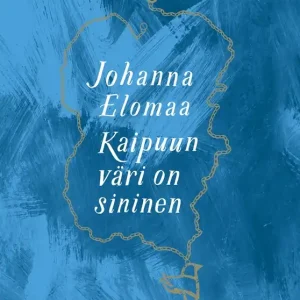 Kaipuun väri on sininen (e-bok) av Johanna Elomaa - Begagnad bok