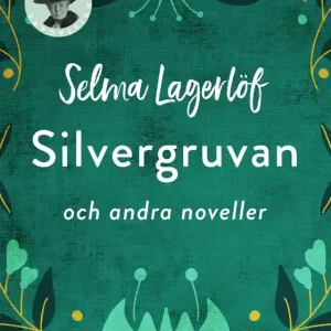 risnedsättning Silvergruvan och andra noveller (e-bok) av Selma Lagerlöf