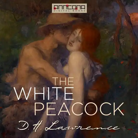 The White Peacock (ljudbok) av D. H. Lawrence
