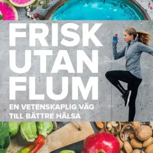 Frisk utan flum : En vetenskaplig väg till bättre hälsa (e-bok) av Jessica Norrbom