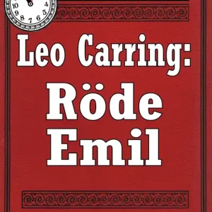 5-minuters deckare. Leo Carring: Röde Emil. Detektivhistoria. Återutgivning av text från 1916 (e-bok) av S. A. Duse