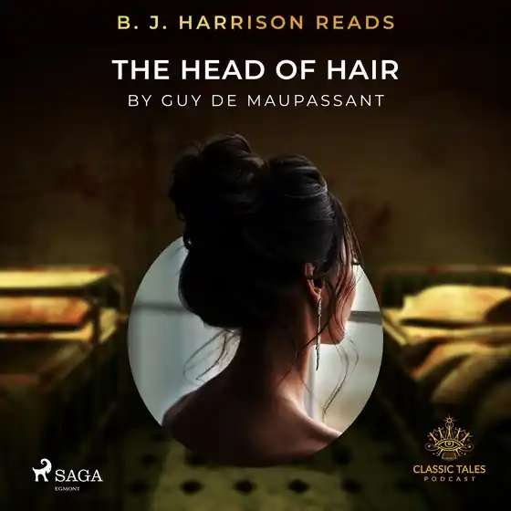 B. J. Harrison Reads The Head of Hair (ljudbok) av Guy de Maupassant