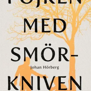 Pojken med smörkniven (e-bok) av Johan Hörberg