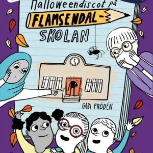Halloweendiscot på Flamsendalskolan (e-bok) av Gabi Frödén