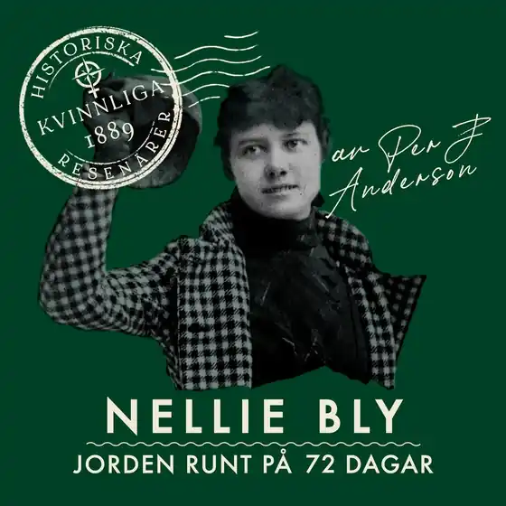 Nellie Bly: Jorden runt på 72 dagar (ljudbok) av Per J Andersson