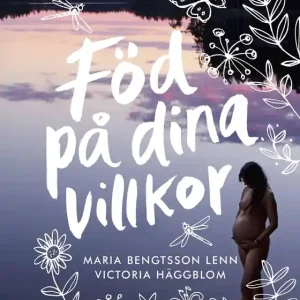 Föd på dina villkor (e-bok) av Maria Bengtsson Lenn