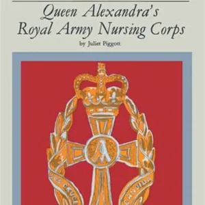 Queen Alexandra's Royal Army Nursing Corps (e-bok) av Juliet Piggott