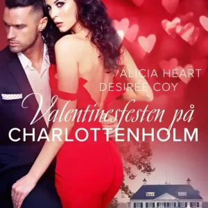 Valentinesfesten på Charlottenholm - erotisk novell (e-bok) av Alicia Heart