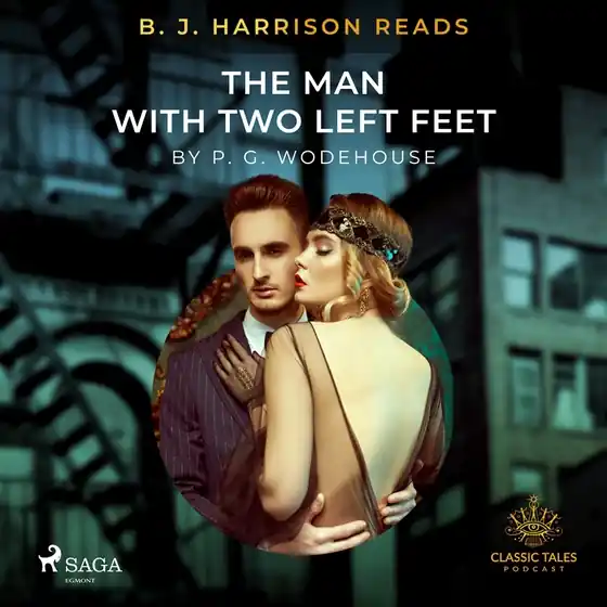 B. J. Harrison Reads The Man With Two Left Feet (ljudbok) av P.G. Wodehouse